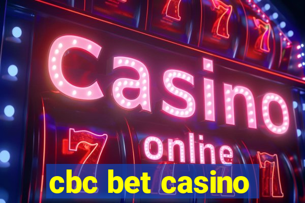 cbc bet casino